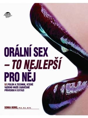 Erotické knihy - Orální sex - To nejlepší pro něj - Sonia Borg - oralnisex-pronej